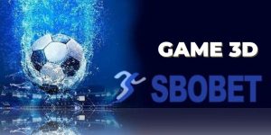 Giới thiệu về Game 3D tại Sbobet