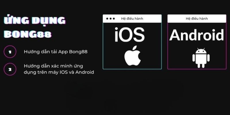 Hướng dẫn cài đặt app Bong88 siêu đơn giản trên Android & IOS